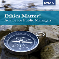 Ethics Matter! Advice for Public Managers
