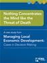 Nothing Concentrates the Mind like the Threat of Death, Managing Local Economic Development: Cases in Decision Making